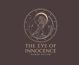 The Eye Of Innocence – Human Design