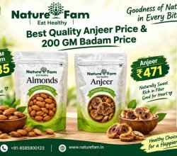 Best Quality Anjeer Price & 200 GM Badam Price | Naturefam