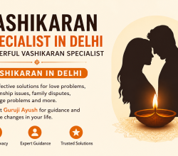 Powerful Vashikaran Specialist in Delhi for Love & Marriage Guidance
