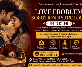 Trusted Love Problem Solutions and Astrology Guidance in Delhi