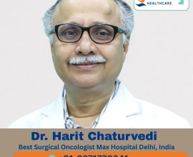Dr. Harit Chaturvedi Best Surgical Oncologist India