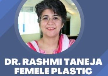 Dr. Rashmi taneja Female Plastic surgeon Delhi
