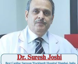 Dr. Suresh Joshi Best cardiac surgeon India
