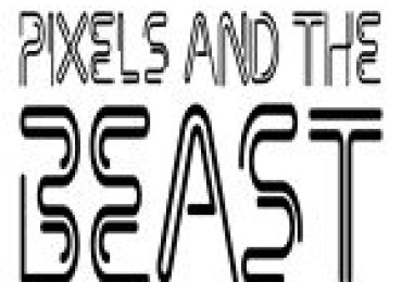 Pixels and The Beast