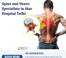 Top Spinal Neuro Doctors in Max Hospital