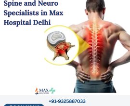 Top Spinal Neuro Doctors in Max Hospital