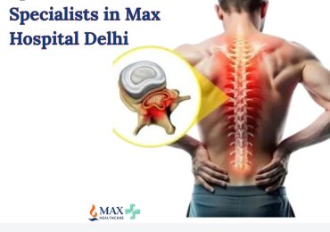 Top Spinal Neuro Doctors in Max Hospital