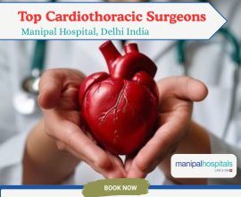 Top Cardiothoracic Surgeons at Manipal Delhi