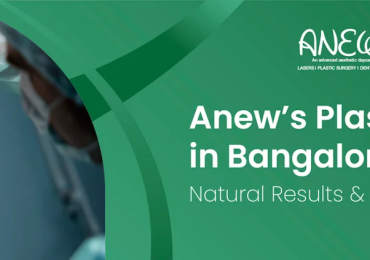 Best Plastic Surgeon in Bangalore – Anew Bangalore