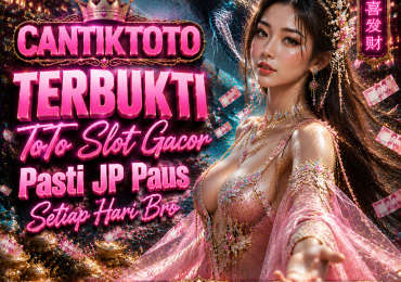 CANTIKTOTO: Toto Slot Gacor Dengan Ekosistem Digital Modern Dan Terlengkap