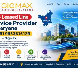 Top Leased Line Service Provider in Haryana | +91 9953816139 – Gigmax
