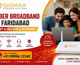 Fiber Broadband in Faridabad | Fast & Reliable Internet – Gigmax
