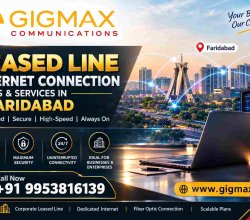 Leased Line Internet Connection Plans & Services in Faridabad | Gigmax