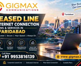Leased Line Internet Connection Plans & Services in Faridabad | Gigmax