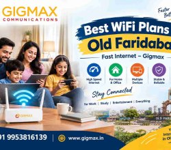 Best WiFi Plans in Old Faridabad | Fast Internet – Gigmax
