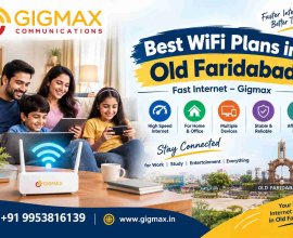 Best WiFi Plans in Old Faridabad | Fast Internet – Gigmax