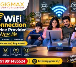 WiFi Connection Service Provider Near Me | +91 9911485524 – Gigmax