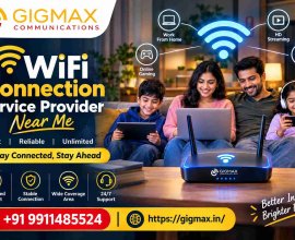 WiFi Connection Service Provider Near Me | +91 9911485524 – Gigmax