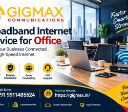 Broadband Internet Service for Office | +91 9911485524 – Gigmax