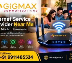 Internet Service Provider Near Me | +91 9911485524 – Gigmax