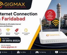 Internet Connection in Faridabad | Fast & Reliable – GIGMAX