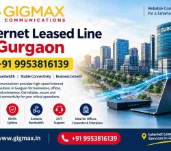Internet Leased Line in Gurgaon | +91 9953816139 – Gigmax