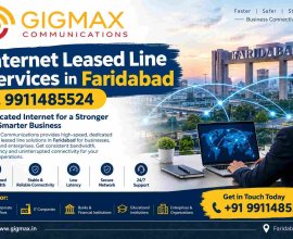 Internet Leased Line Services in Faridabad | 9911485524 – Gigmax