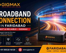 Broadband Connection in Faridabad | Fast & Reliable – GIGMAX