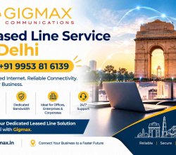 Leased Line Service in Delhi | +91 9953 81 6139 – Gigmax