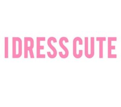 I Dress Cute