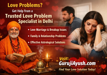 Trusted Love Problem Specialist in Delhi – Get Effective Relationship Solutions