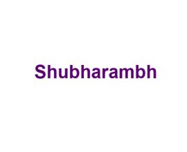 Shubharambh